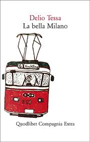 Delio Tessa, La bella Milano