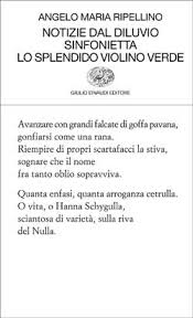 Angelo Maria Ripellino, Notizie dal diluvio Sinfonietta Lo splendido violino verde