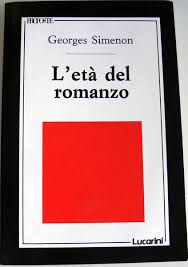 Georges Simenon, L'età del romanzo, a cura di Marie-José Hoyet Marsigli, Roma, Lucarini
