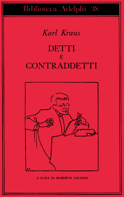 Karl Kraus, Detti e contraddetti, a cura di Roberto Calasso, Milano, Adelphi