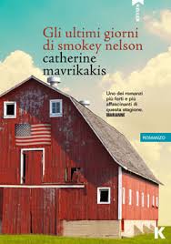 Catherine Mavrikakis, Gli ultimi giorni di Smokey Nelson, traduzione di Silvia Turato, Rovereto, Keller