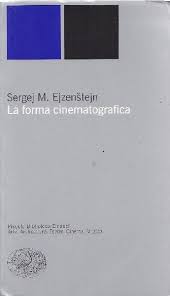 Sergej M. Ejzenštejn, La forma cinematografica, traduzione di Paolo Gobetti, Torino, Einaudi