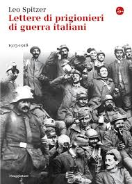 Leo Spitzer, Lettere di prigionieri di guerra italiani. 1915-1918, traduzione di Renato Solmi, Milano, Il saggiatore